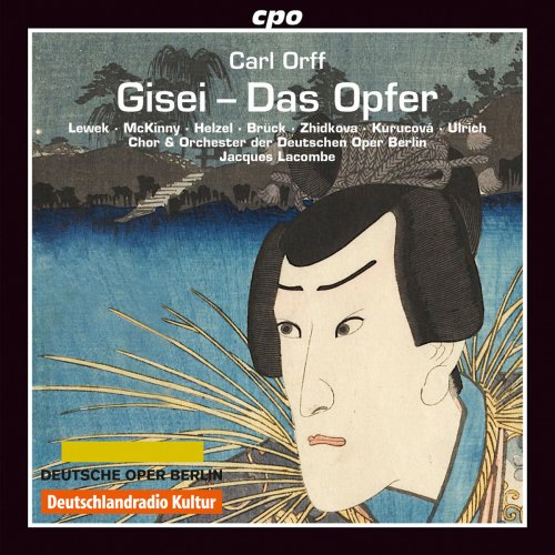 Orchester der Deutschen Oper Berlin & Jacques Lacombe - Orff: Gisei, das Opfer (2016)