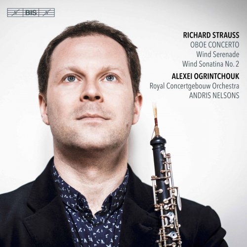 Alexei Ogrintchouk - R. Strauss: Oboe Concerto, Serenade & Sonatina No. 2 (2017)
