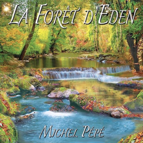 Michel Pépé - La forêt d'Eden (2017)