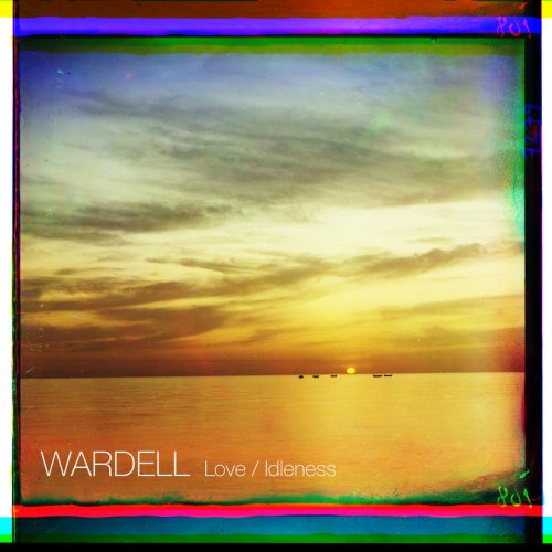 Wardell - Love / Idleness (2015)