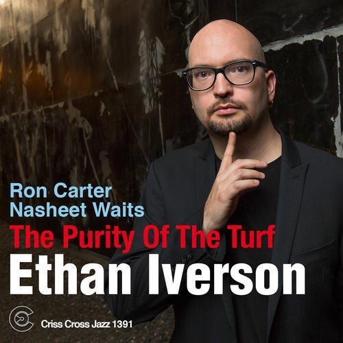 Ethan Iverson, Ron Carter & Nasheet Waits - The Purity Of The Turf (2016) FLAC