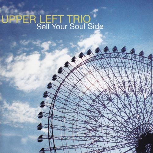 Upper Left Trio - Sell Your Soul Side (2006)
