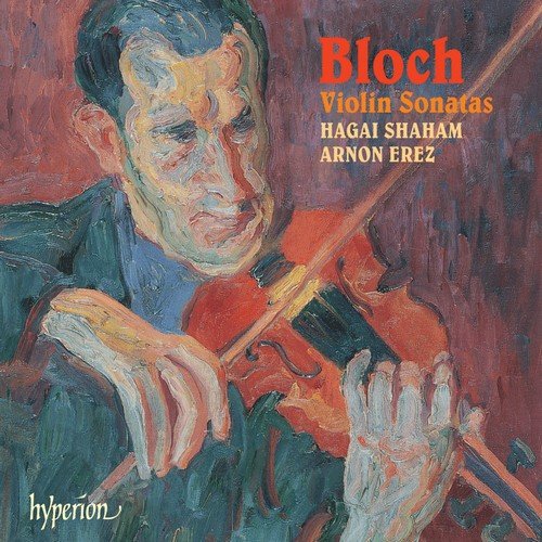 Hagai Shaham, Arnon Erez - Bloch: Violin Sonatas (2005)
