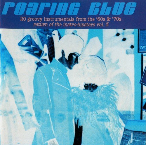 VA - Roaring Blue: Return Of The Instro-Hipsters Vol. 3 (2009)