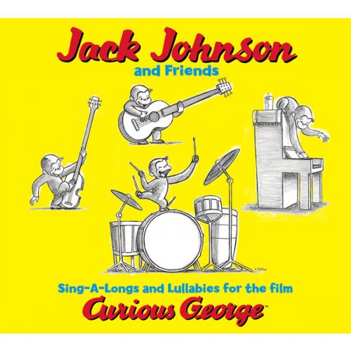Jack Johnson - Jack Johnson And Friends: Sing-A-Longs And Lullabies For The Film Curious George (2014) [Hi-Res]