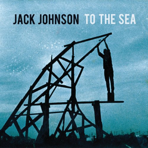 Jack Johnson - To The Sea (2010) [Hi-Res]