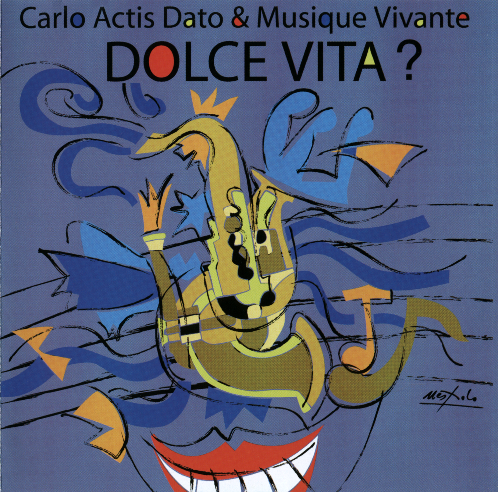 Carlo Actis Dato & Musique Vivante - Dolce Vita? (2006)