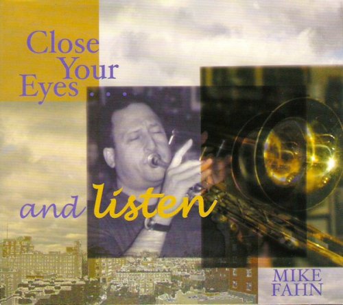 Mike Fahn - Close Your Eyes and Listen (2002)