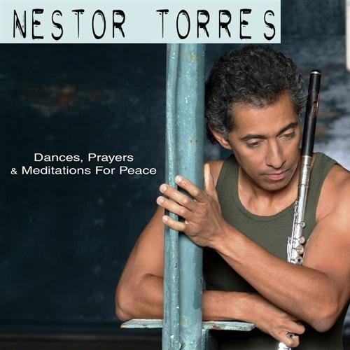 Nestor Torres - Dances, Prayers & Meditations for Peace (2009)