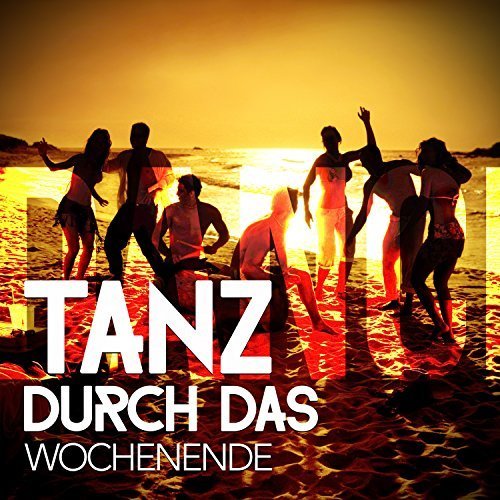 VA - Tanz Durch Das Wochenende (2016)