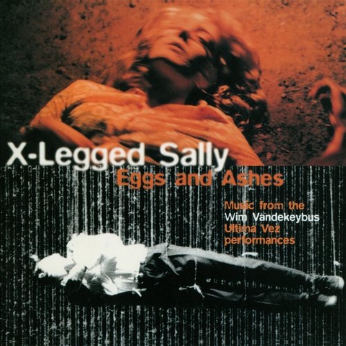 X-Legged Sally - Eggs and Ashes (2015)