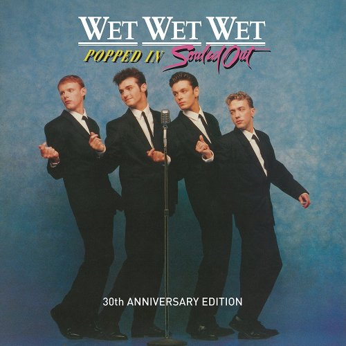 Wet Wet Wet - Popped In Souled Out (30th Anniversary Edition) (2017)