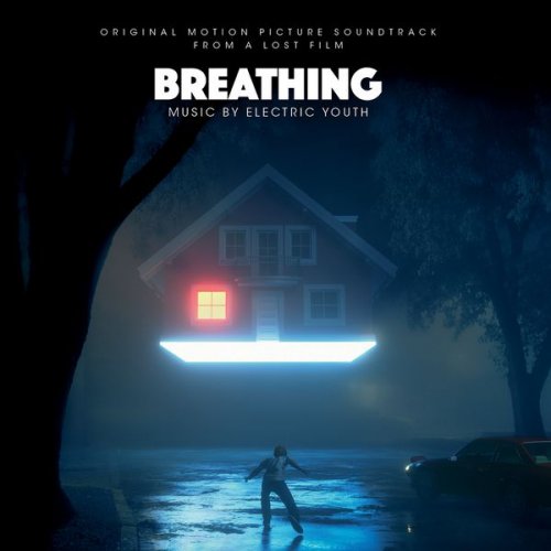 Electric Youth - Breathing (Original Motion Picture Soundtrack) (2017)