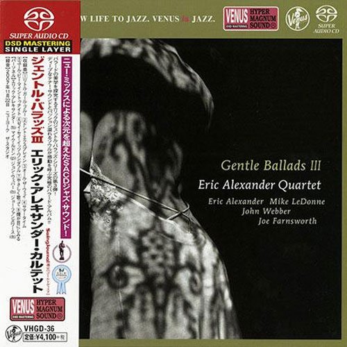 Eric Alexander Quartet - Gentle Ballads III (2007) [2014 SACD]