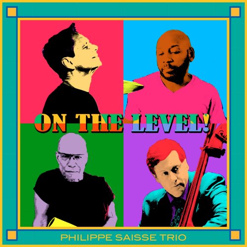Philippe Saisse Trio - On The Level (2017)