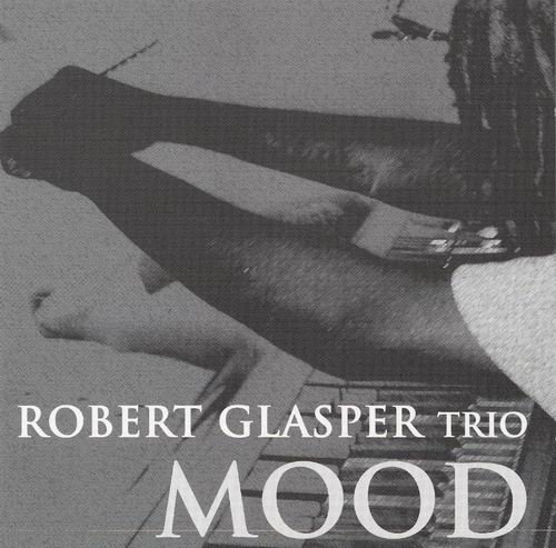 Robert Glasper Trio - Mood (2003) 320 kbps