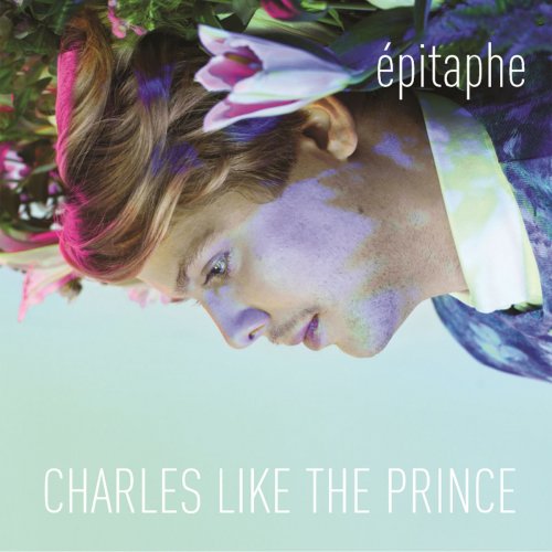 Charles Like The Prince - Épitaphe (2017)