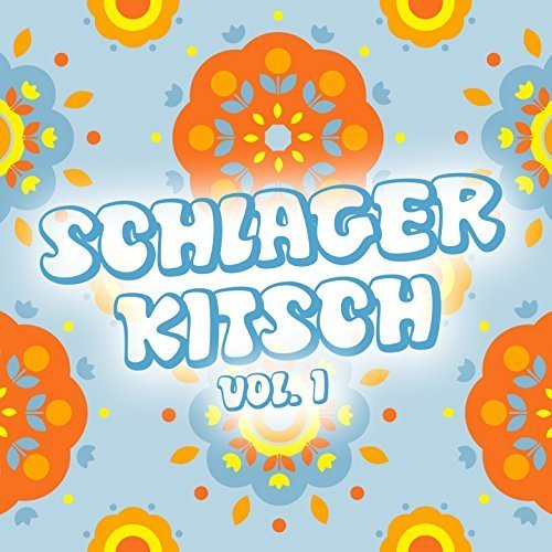 VA - Schlager Kitsch, Vol. 1 (2017)