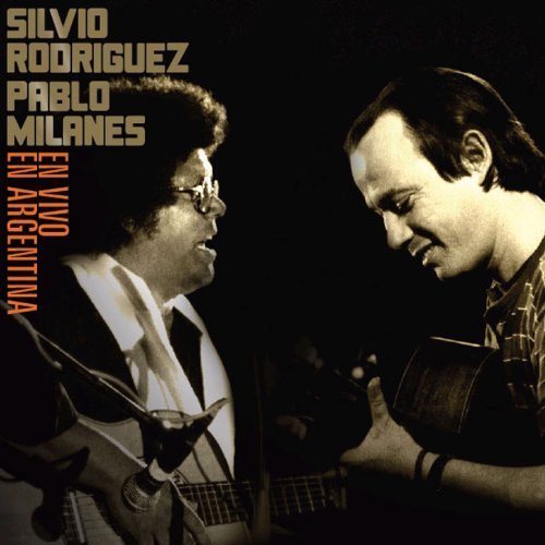 Silvio Rodríguez y Pablo Milanes - En vivo en Argentina (2008)