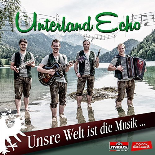 Unterland Echo - Unsre Welt Ist Die Musik… (2017)