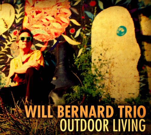 Will Bernard Trio - Outdoor Living (2012)