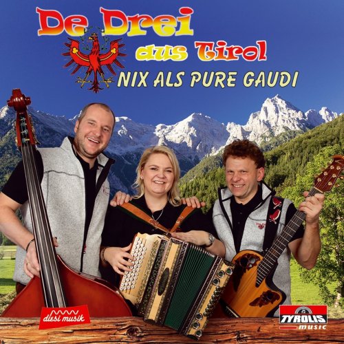 De Drei Aus Tirol - Nix Als Pure Gaudi (2017)