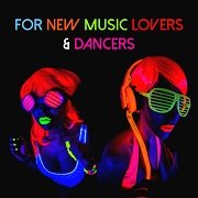 VA - For New Music Lovers & Dancers (2017)