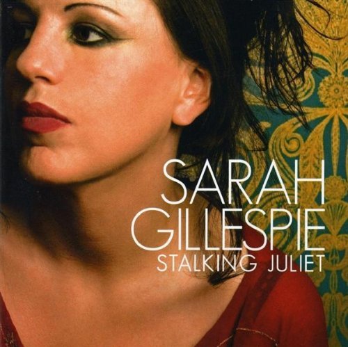 Sarah Gillespie - Stalking Juliet (2009)