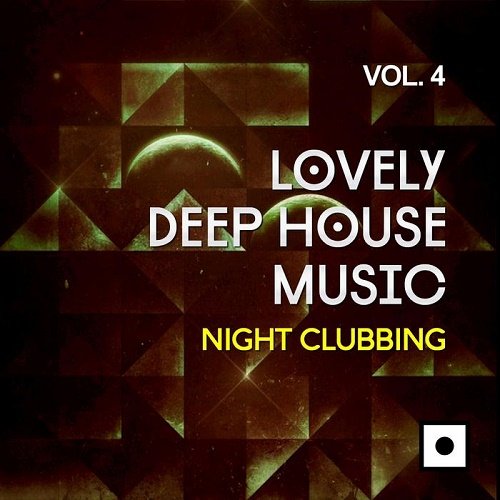 VA - Lovely Deep House Music Vol.4 (Night Clubbing) (2017)