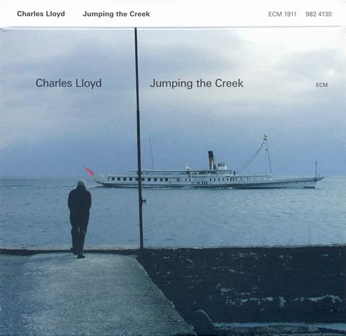 Charles Lloyd - Jumping the Creek (2005) 320 kbps