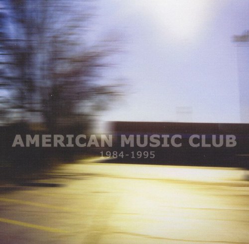 American Music Club - 1984-1995 (2004)