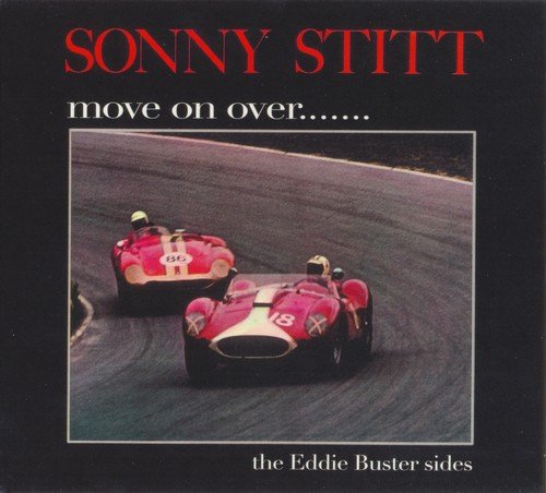 Sonny Stitt - Move on Over... Eddie Buster Sides  (2007) 320 kbps
