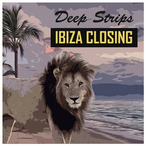 VA - Deep Strips Ibiza Closing (2017)