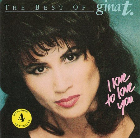 Gina T. - The Best Of Gina T.: I Love To Love You (1992)