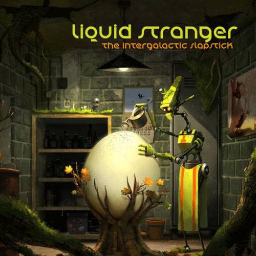 Liquid Stranger - The Intergalactic Slapstick (2009)