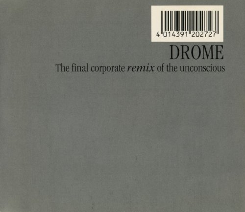 Drome - The Final Corporate Remix Of The Unconscious (1993)