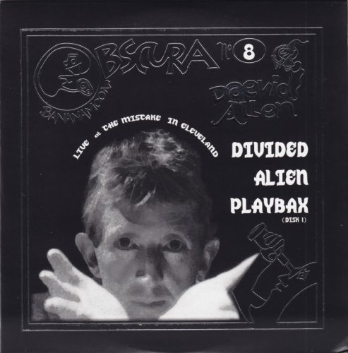 Daevid Allen - Divided Alien Playbax (Disk 1) (2004) {Bananamoon Obscura No. 8}