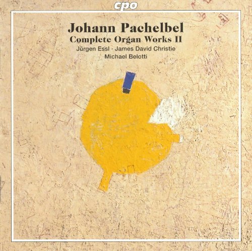 Jurgen Essl, James David Christie & Michael Belotti - Johann Pachelbel: Complete Organ Works, Vol. 2 (2016)