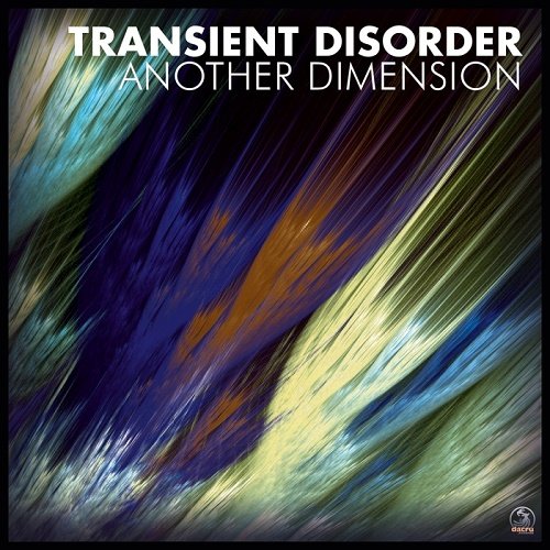 Transient Disorder - Another Dimension (2017)