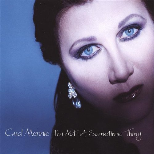 Carol Mennie - I'm Not A Sometime Thing