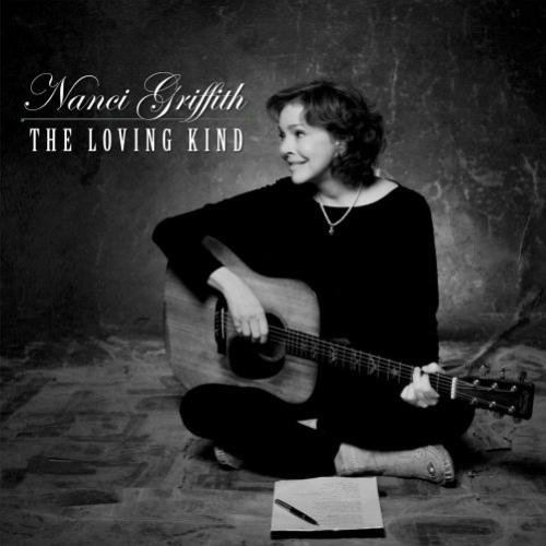 Nanci Griffith - The Loving Kind (2009)
