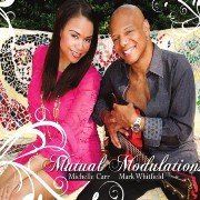 Michelle Car & Mark Whitfield - Mutual Modulations (2013)