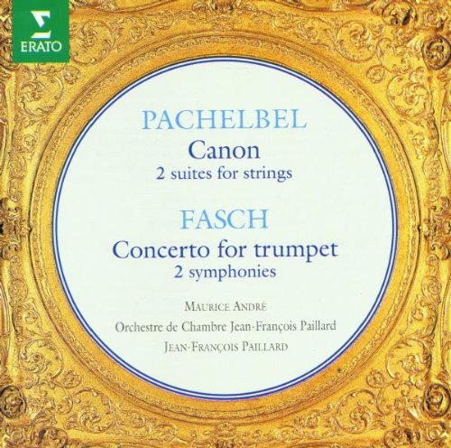 Maurice Andre, Jean-Francois Paillard -  Pachelbel: Canon D-Dur & 2 Suites / Fasch: Trumpet Concerto & 2 Symphonies (2003)