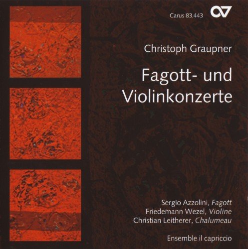 Ensemble Il Capriccio - Christoph Graupner - Fagott- und Violinkonzerte (2011)