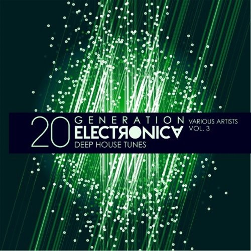 VA - Generation Electronica Vol.3 (20 Deep-House Tunes) (2017)