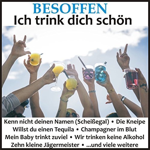 VA - Besoffen - Ich Trink Dich Schön (2016)