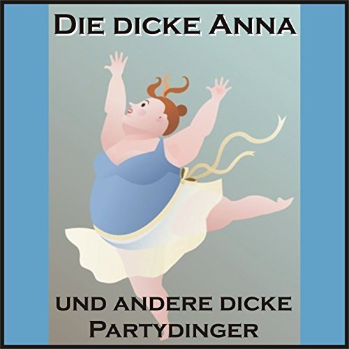 VA - Die Dicke Anna und Andere Dicke Partydinger (2016)