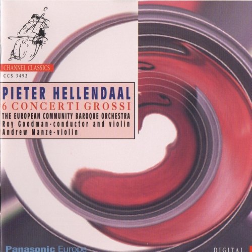 European Community Baroque Orchestra, Roy Goodman, Andrew Manze - Pieter Hellendaal: Sei Concerti Grossi Op. 3 (1993)