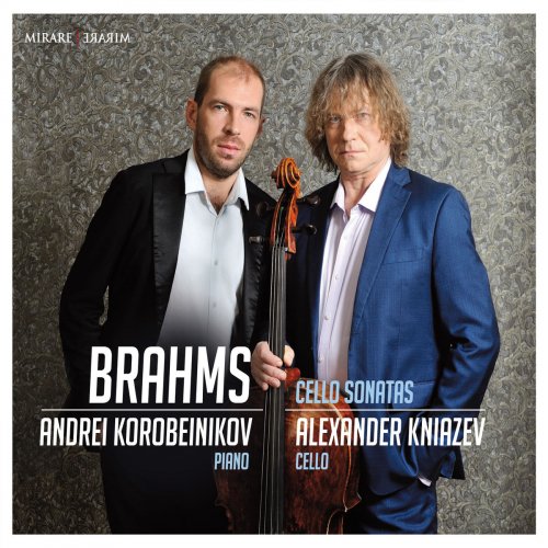 Andrei Korobeinikov & Alexander Kniazev - Brahms: Cello sonatas (2016) [Hi-Res]