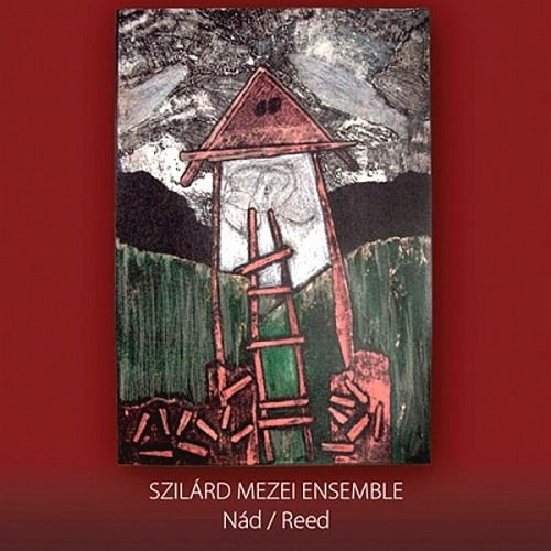 Szilard Mezei Ensemble - Nad/Reed (2008) FLAC